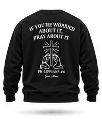 Pray about it Sweatshirt